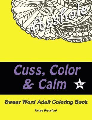 Cuss, Color & Calm: Swear Word Adult Coloring Book 1