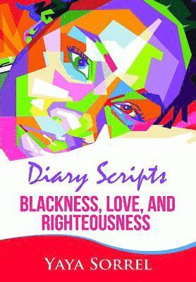 bokomslag Diary Scripts: Blackness, Love, and Righteousness