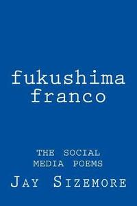bokomslag fukushima franco: the social media poems