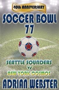 bokomslag Soccer Bowl 77: Commemorative Book 40th Anniversary