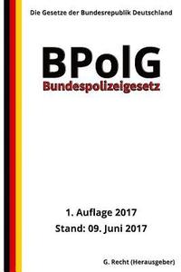bokomslag Bundespolizeigesetz - BPolG, 1. Auflage 2017