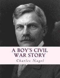 bokomslag A Boy's Civil War Story: Annotated and with Color Illustrations