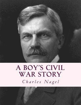 A Boy's Civil War Story: Annotated and with Color Illustrations 1