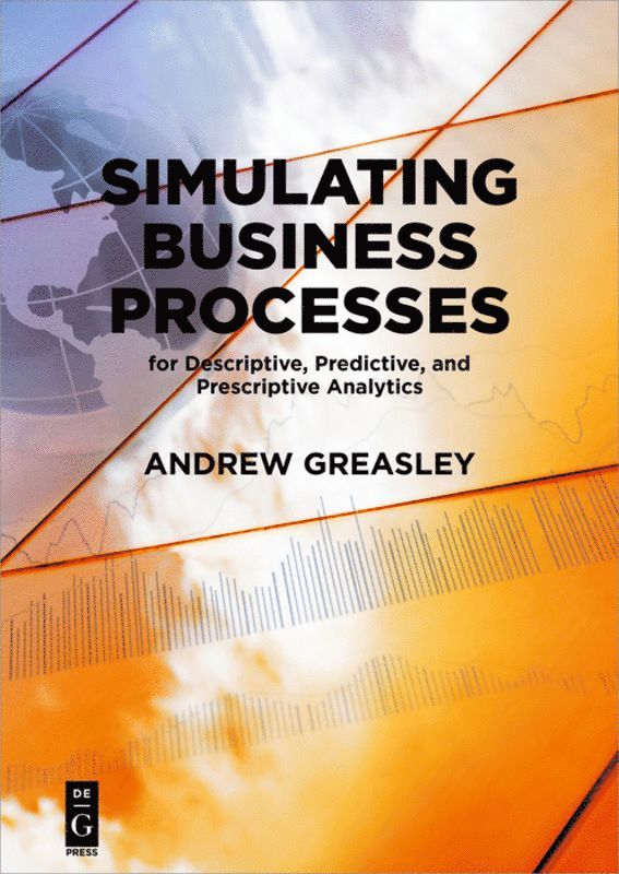 Simulating Business Processes for Descriptive, Predictive, and Prescriptive Analytics