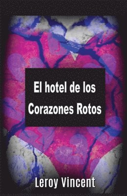 bokomslag El hotel de los Corazones Rotos (Spanish Edition)