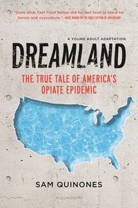 bokomslag Dreamland (YA Edition): The True Tale of America's Opiate Epidemic