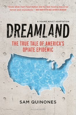 Dreamland (YA Edition): The True Tale of America's Opiate Epidemic 1