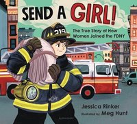 bokomslag Send a Girl!: The True Story of How Women Joined the Fdny