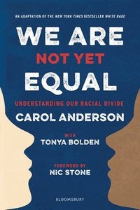 bokomslag We Are Not Yet Equal: Understanding Our Racial Divide