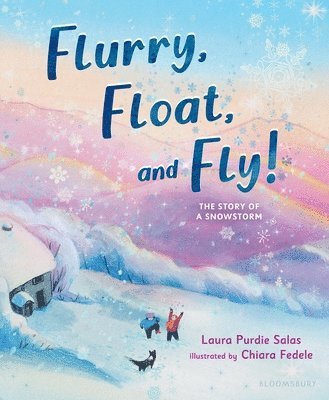 Laura Purdie Salas - Flurry, Float, and Fly!, Inbunden