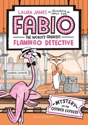 bokomslag Fabio the World's Greatest Flamingo Detective: Mystery on the Ostrich Express