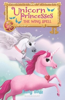 Unicorn Princesses 10: The Wing Spell 1