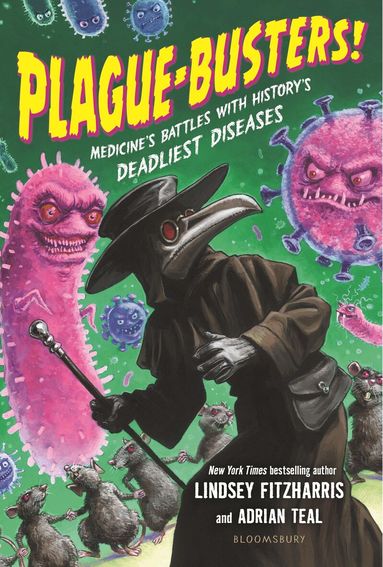 Lindsey Fitzharris, Adrian Teal - Plague-Busters!, Inbunden