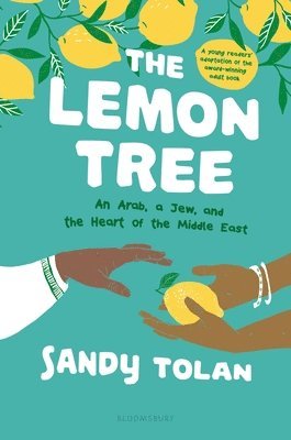 Sandy Tolan - The Lemon Tree (Young Readers' Edition): An Arab, a Jew, and the Heart of the Middle East, Häftad