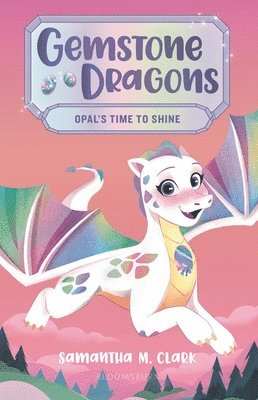 bokomslag Gemstone Dragons 1: Opal's Time to Shine