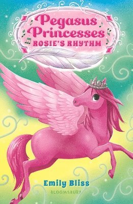 Pegasus Princesses 5: Rosie's Rhythm 1