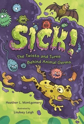 Heather L. Montgomery, Heather L Montgomery - Sick!: The Twists and Turns Behind Animal Germs, Inbunden