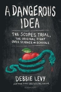 bokomslag A Dangerous Idea: The Scopes Trial, the Original Fight Over Science in Schools