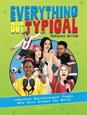 Everything But Typical: Influential Neurodivergent People Who Have Shaped the World