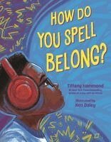 Tiffany Hammond - How Do You Spell Belong?, Inbunden