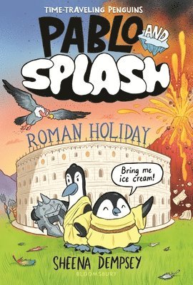 bokomslag Pablo and Splash: Roman Holiday: The Hilarious Kids' Graphic Novel Series about Time-Travelling Penguins