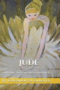 bokomslag Jude: a story of love, deceit, and survival in World War II