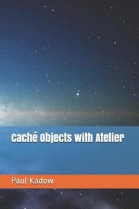 bokomslag Caché Objects with Atelier