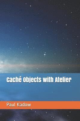 Caché Objects with Atelier 1