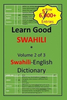 Learn Good Swahili: Volume 2 of 3: Swahili-English Dictionary with built-in mini-Thesaurus 1