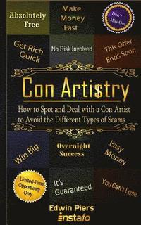 bokomslag Con Artistry: How to Spot and Deal with a Con Artist to Avoid the Different Types of Scams