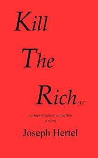 bokomslag Kill The Rich llc.