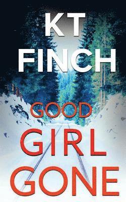 bokomslag Good Girl Gone (a Charlie Easton Thriller): A gripping psychological thriller with a twist