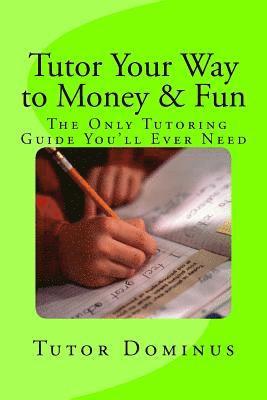 Tutor Your Way to Money & Fun 1