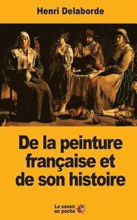 bokomslag De la peinture française et de son histoire