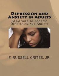 bokomslag Depression and Anxiety in Adults: Strategies to Address Depression and Anxiety