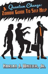 bokomslag Quantum Change: the zombie killing guild to better everything...health, life, bus