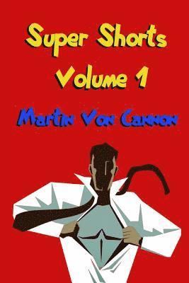 Super Shorts Volume 1