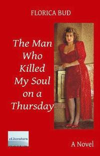 bokomslag The Man Who Killed My Soul on a Thursday