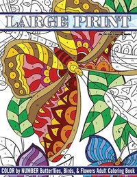 bokomslag Large Print Color By Number Butterflies, Birds, and Flowers Adult Coloring Book