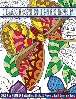 Large Print Color By Number Butterflies, Birds, and Flowers Adult Coloring Book 1