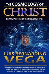 bokomslag The Cosmology of Christ: Heavenly Patterns of the Prophetic Standard