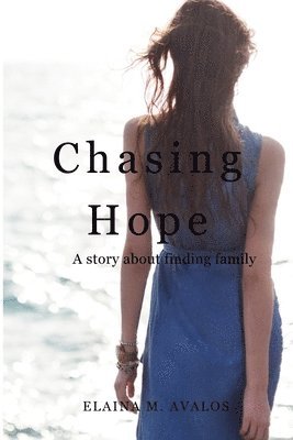 Chasing Hope: A Story About Finding Family 1