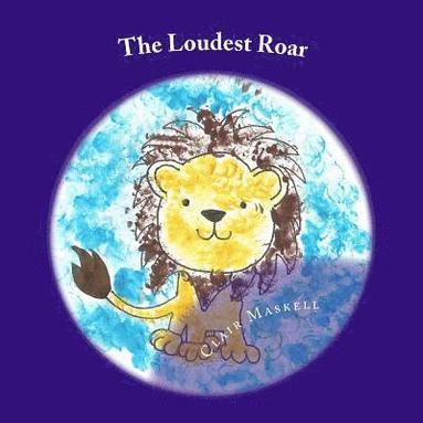 bokomslag The Loudest Roar: A book aboout selective mutism