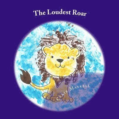 Clair Maskell - The Loudest Roar: A book aboout selective mutism, Häftad