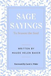 bokomslag Sage Sayings To Season the Soul