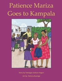 bokomslag Patience Mariza Goes to Kampala