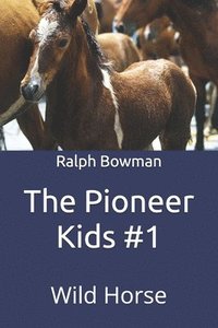 bokomslag The Pioneer Kids #1