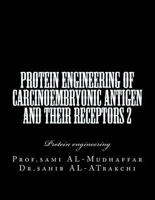 Protein Engineering of Carcinoembryonic antigen and their receptors 2: Protein engineering 1