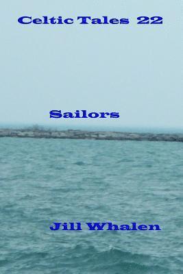 Jill Whalen - Celtic Tales 22, Sailors, Häftad
