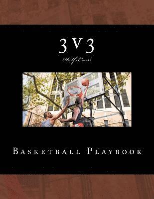 3v3 Basketball Playbook: 50 Half-Court Templates 1